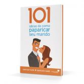Livro 101 Ideias de Como Paparicar Seu Marido